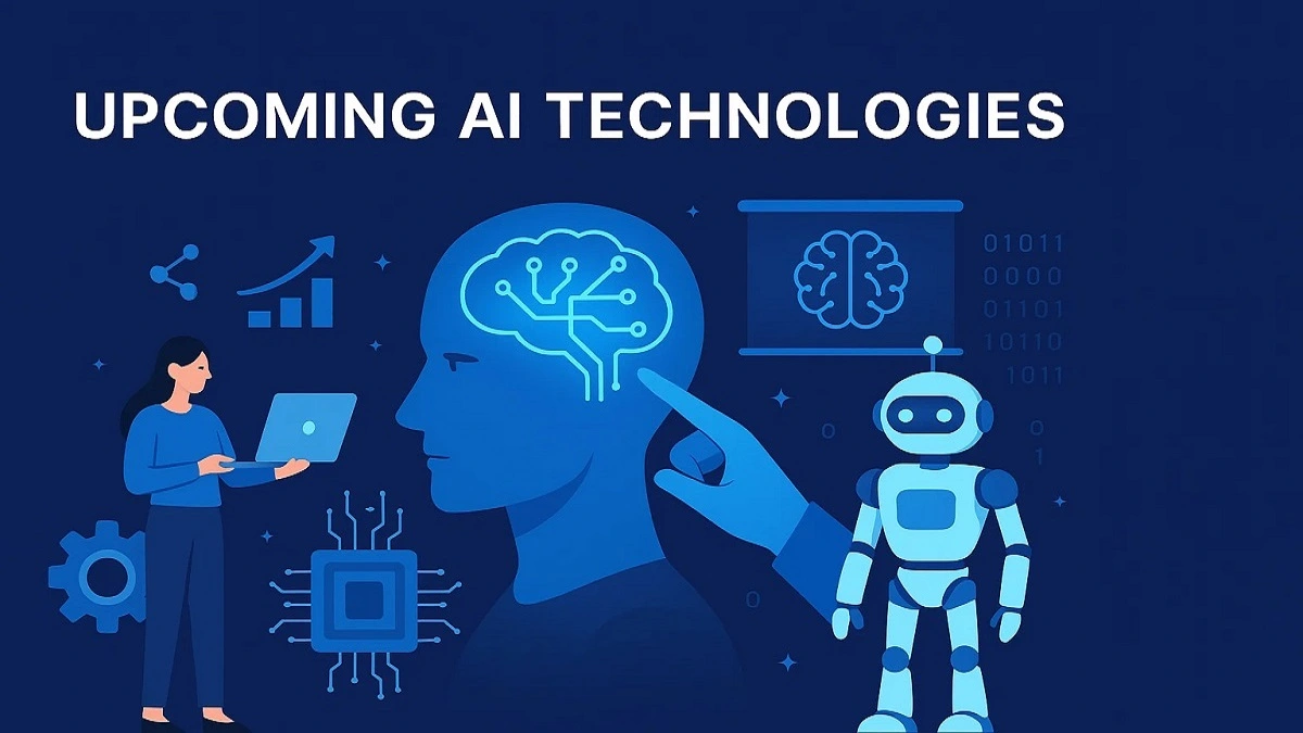 Upcoming AI Technologies