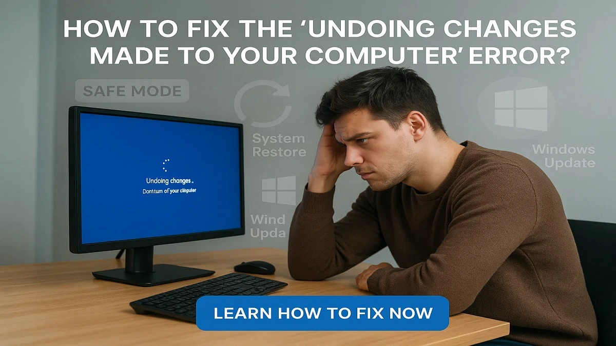 How to Fix the “Undoing Changes Made to Your Computer” Error